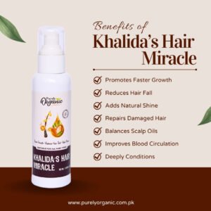 Benefits of Khalida’s Hair Miracle in Pakistan – Purely Organic